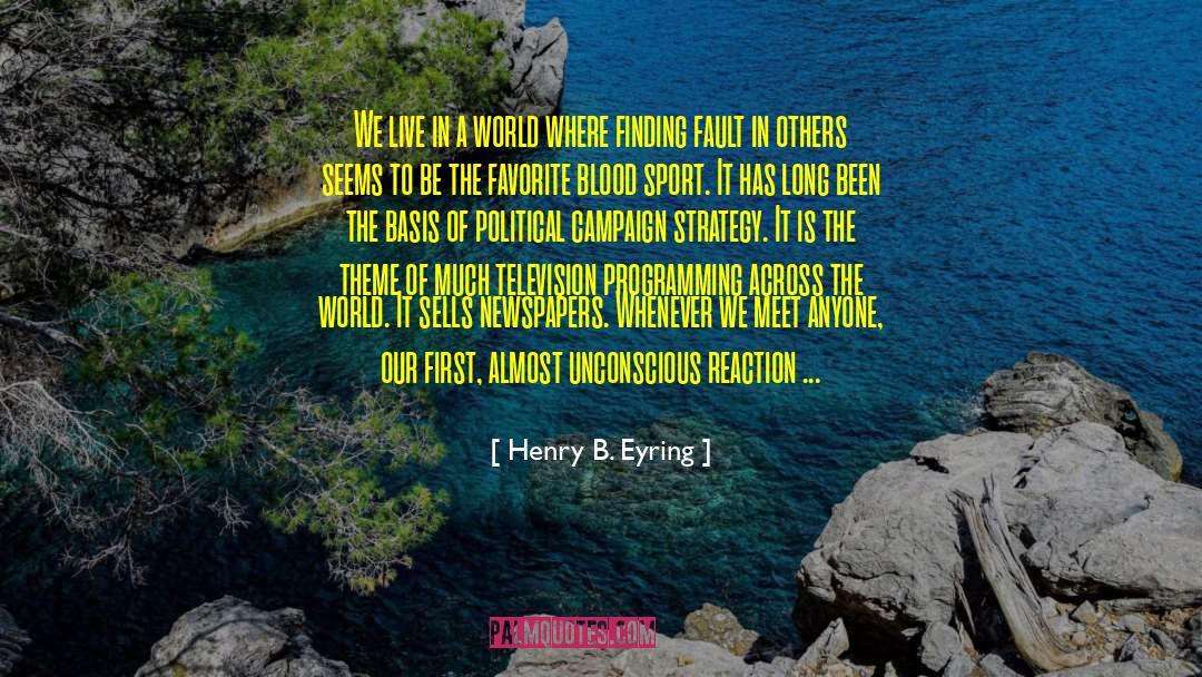 Blood For Bloood quotes by Henry B. Eyring