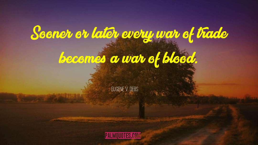 Blood Hunters quotes by Eugene V. Debs
