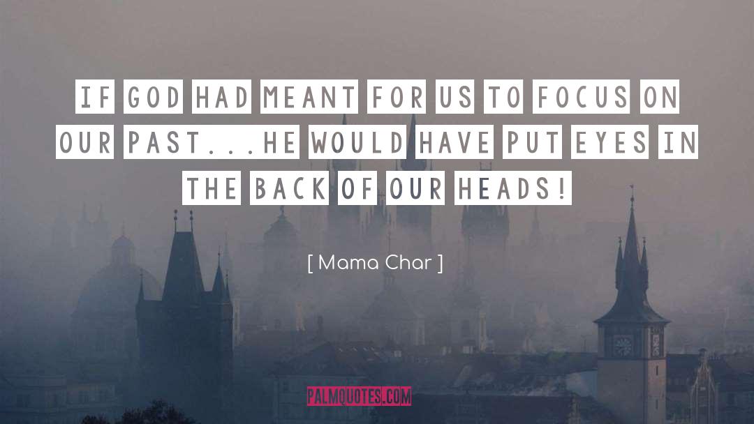 Blood In Our Eyes quotes by Mama Char