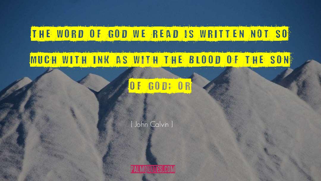 Blood Ink Fire quotes by John Calvin