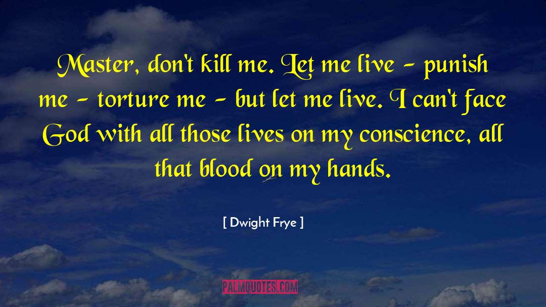 Blood Knight quotes by Dwight Frye