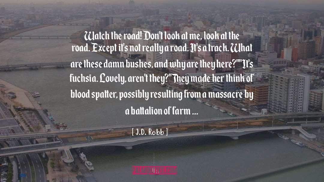 Blood Kurdling Observation quotes by J.D. Robb