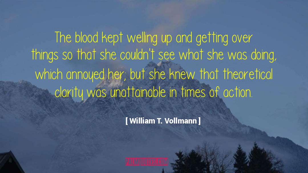 Blood Lust quotes by William T. Vollmann