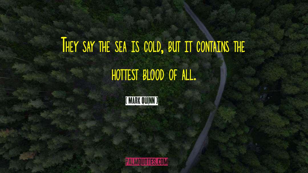Blood Lust quotes by Mark Quinn