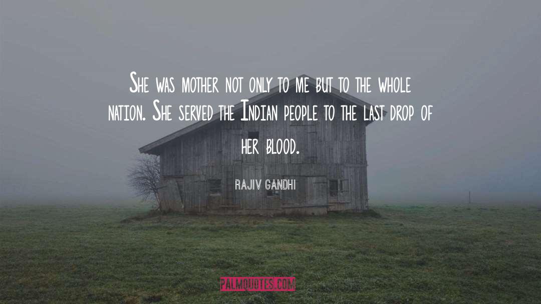 Blood Mother quotes by Rajiv Gandhi