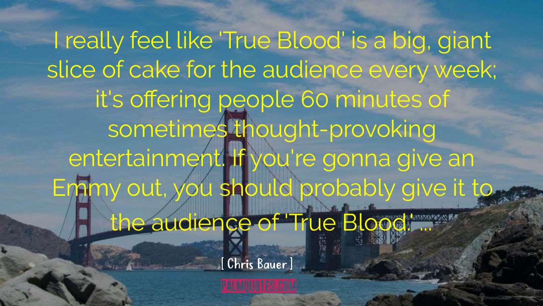 Blood Mysteries quotes by Chris Bauer