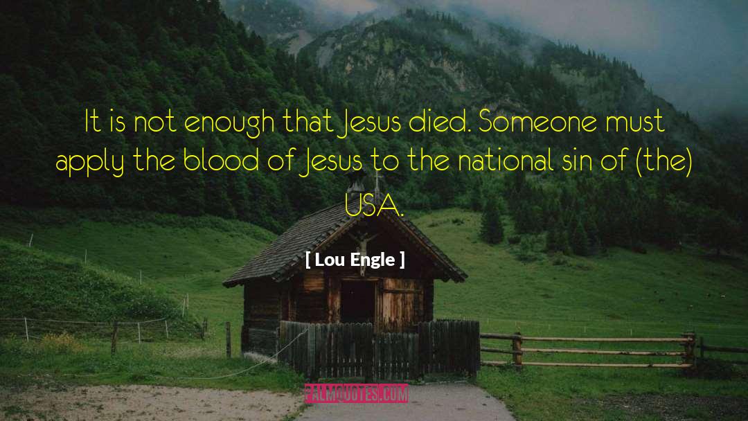 Blood Of Jesus quotes by Lou Engle