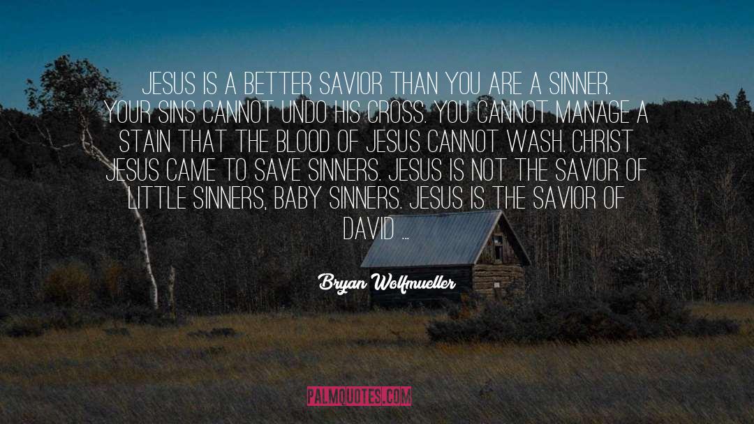 Blood Of Jesus quotes by Bryan Wolfmueller