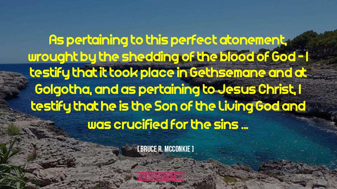 Blood Of Jesus quotes by Bruce R. McConkie