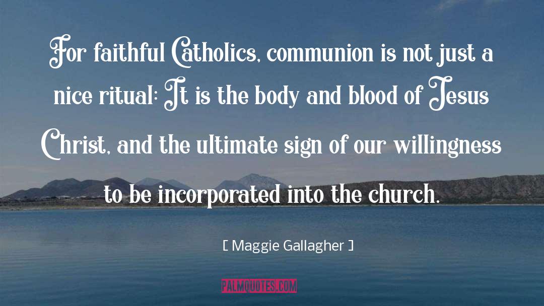 Blood Of Jesus quotes by Maggie Gallagher