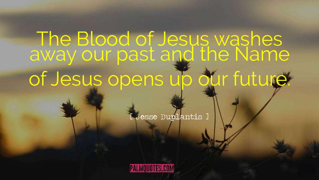 Blood Of Jesus quotes by Jesse Duplantis