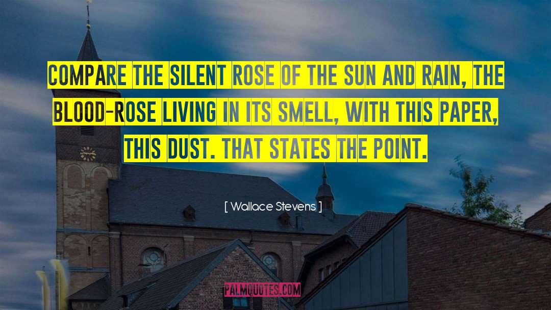 Blood Of Roses quotes by Wallace Stevens