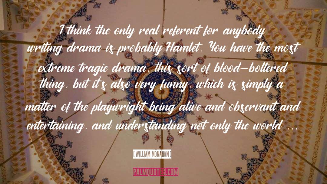 Blood Play Suggestions quotes by William Monahan