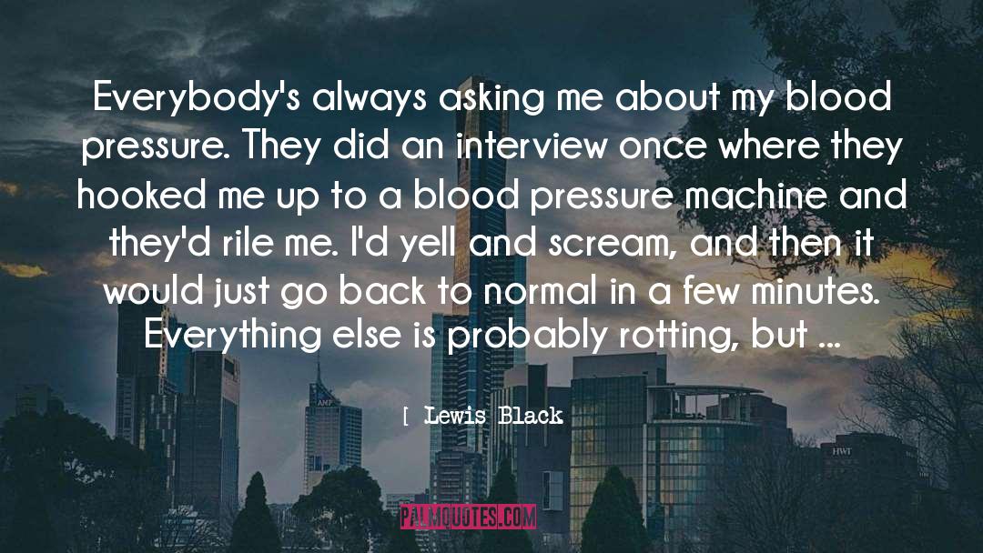 Blood Pressure quotes by Lewis Black