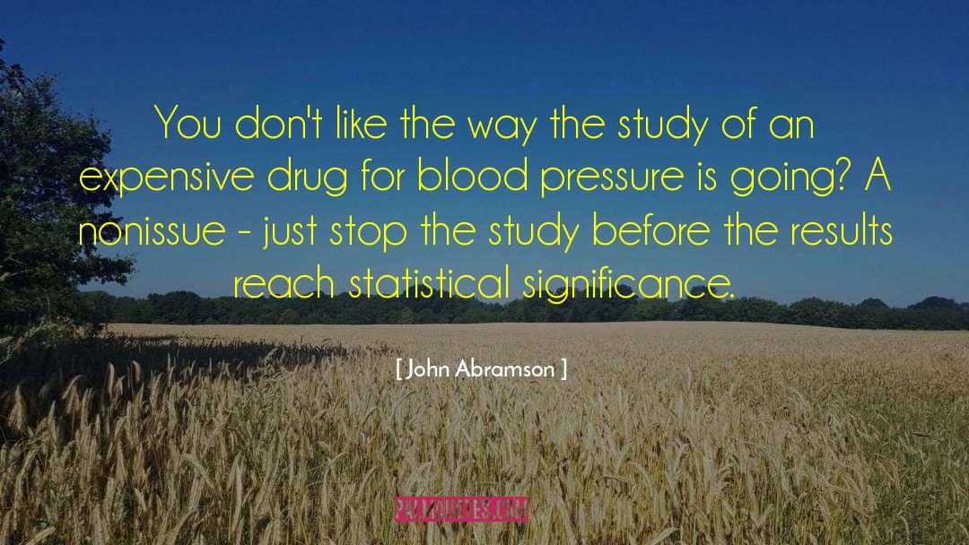 Blood Pressure quotes by John Abramson