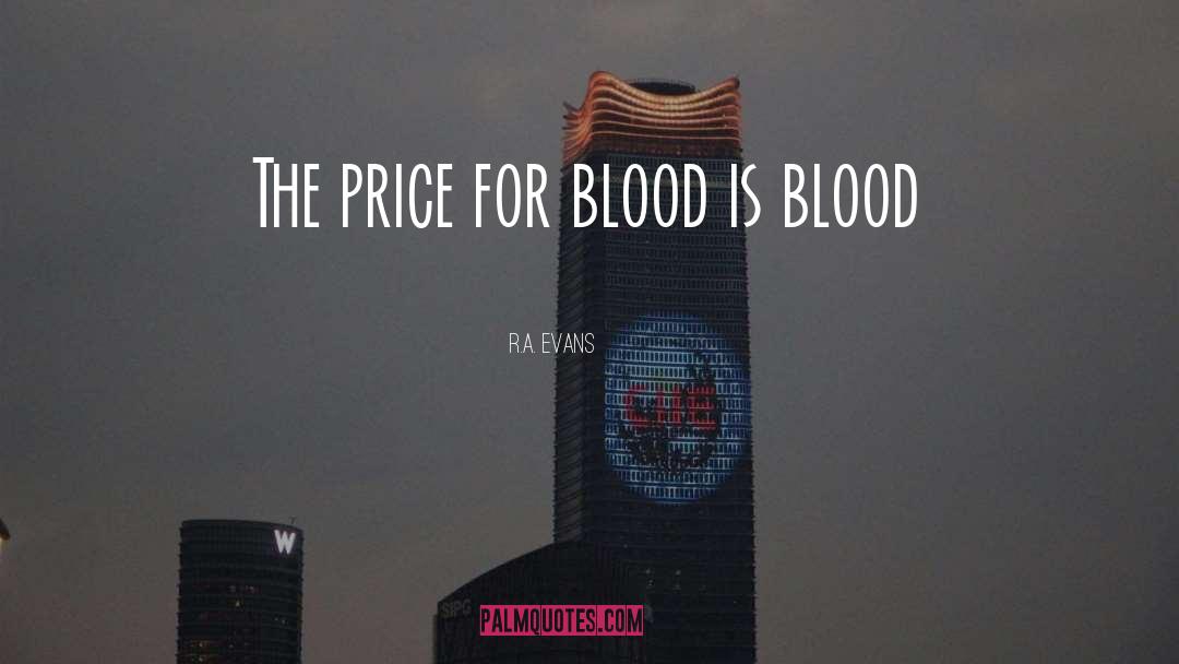 Blood quotes by R.A. Evans