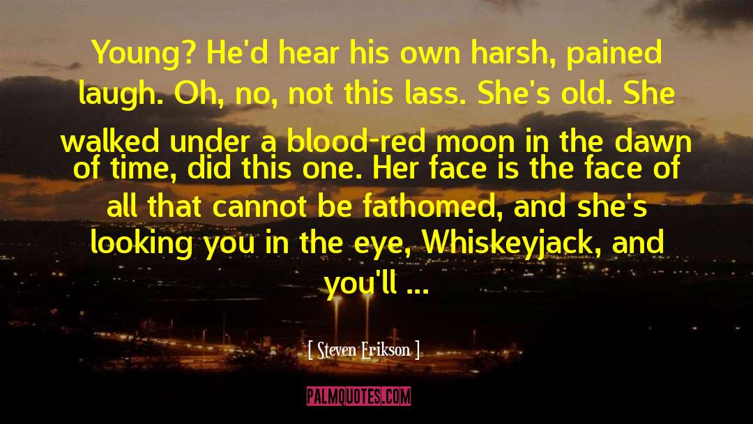 Blood Red Lips quotes by Steven Erikson