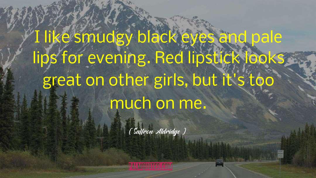 Blood Red Lips quotes by Saffron Aldridge