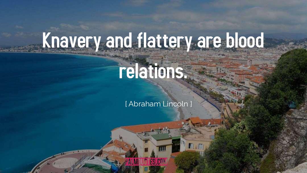 Blood Relations quotes by Abraham Lincoln