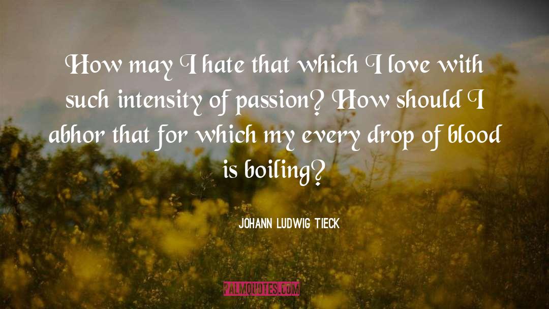 Blood Series quotes by Johann Ludwig Tieck