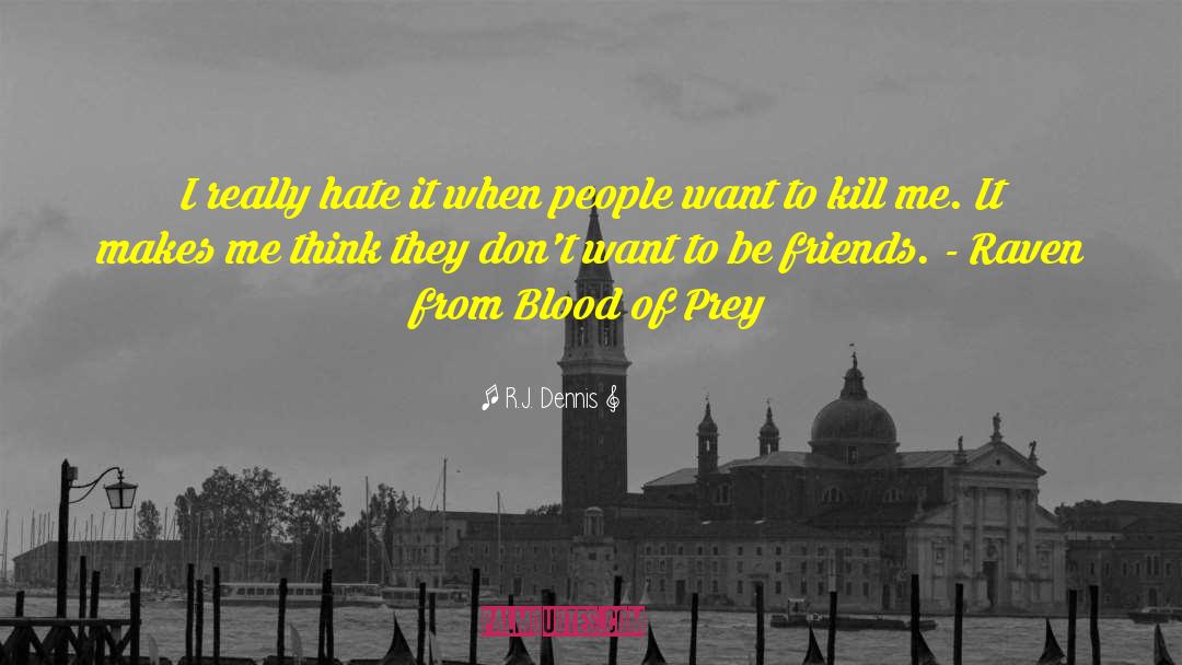 Blood Series quotes by R.J. Dennis