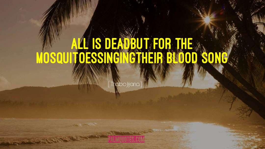 Blood Song quotes by Thabo Jijana
