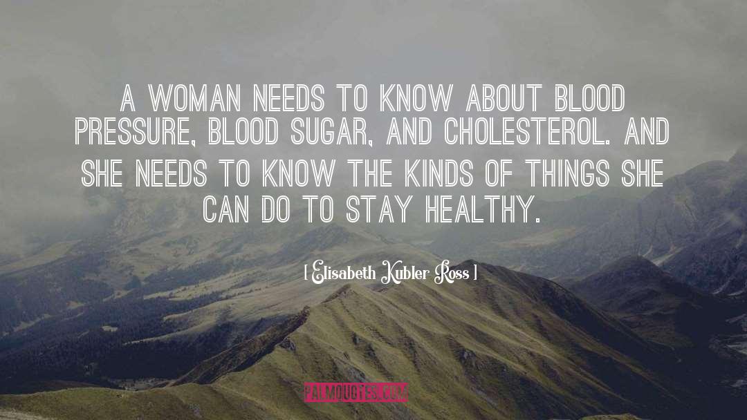 Blood Sugar quotes by Elisabeth Kubler Ross