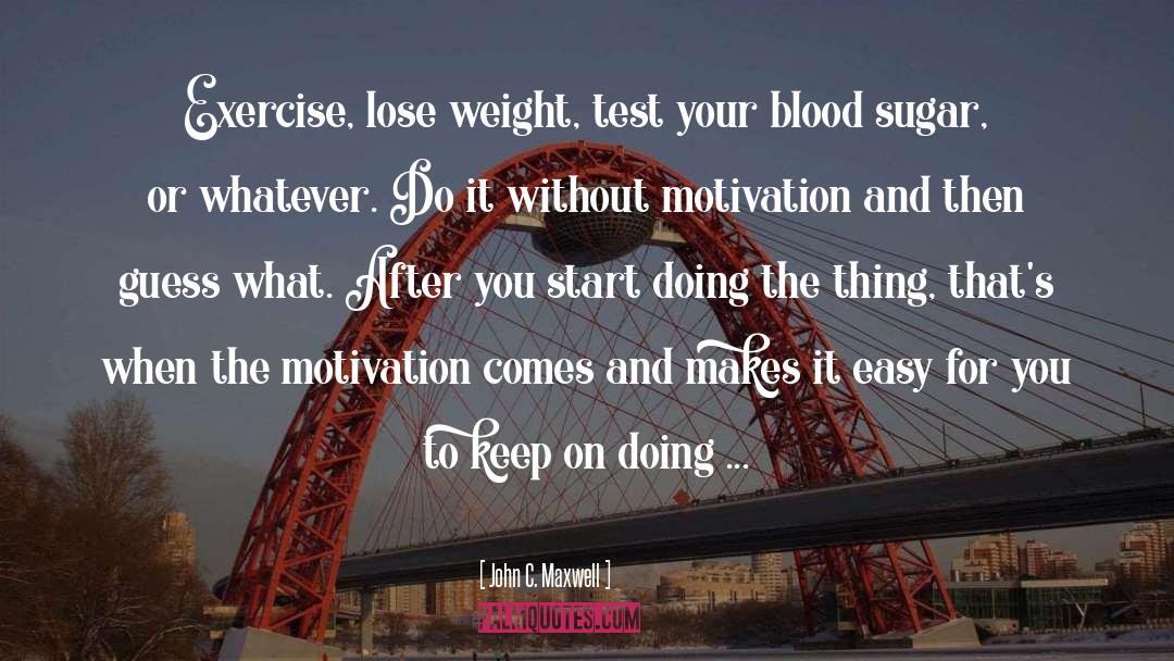 Blood Sugar quotes by John C. Maxwell