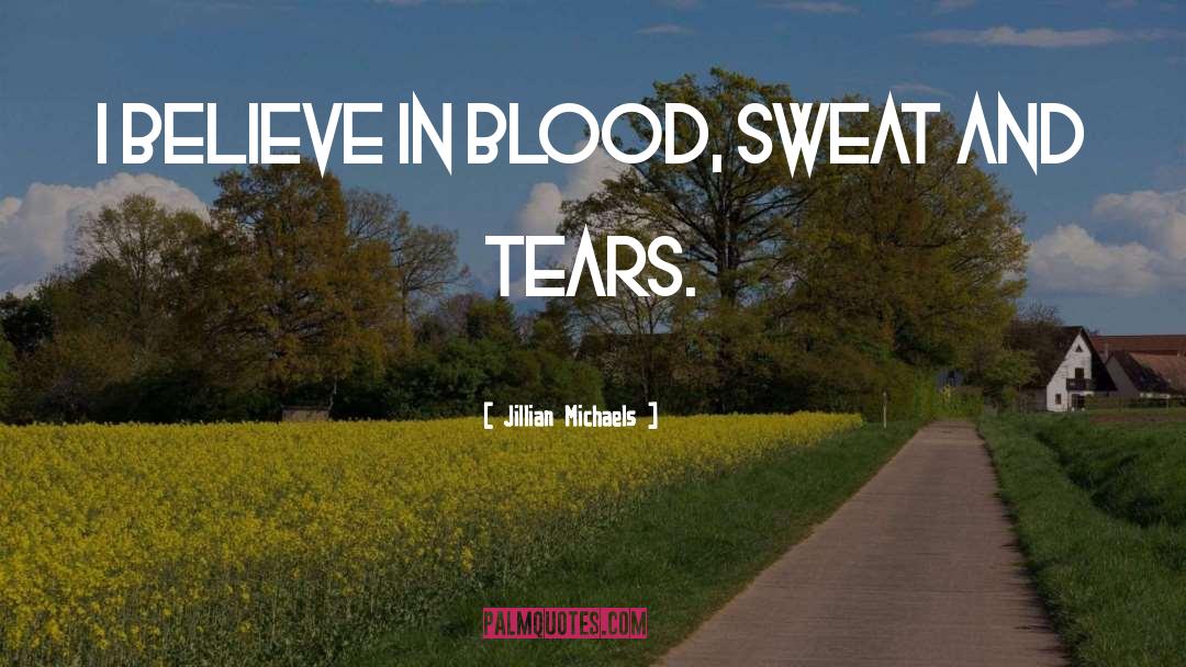 Blood Sweat And Tears quotes by Jillian Michaels