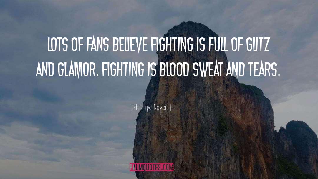 Blood Sweat And Tears quotes by Phillipe Nover