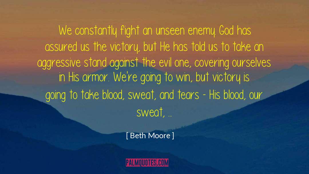 Blood Sweat And Tears quotes by Beth Moore