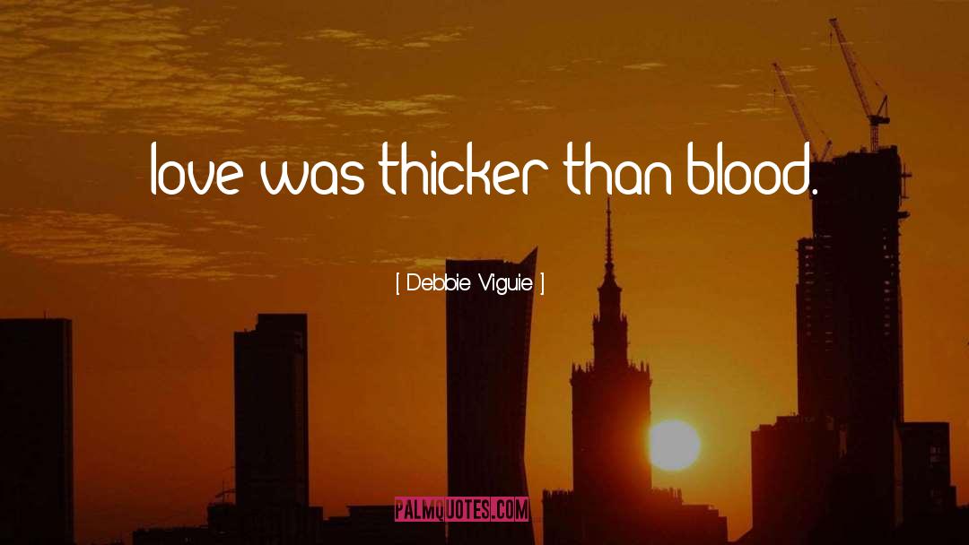 Blood Thicker Than Water quotes by Debbie Viguie