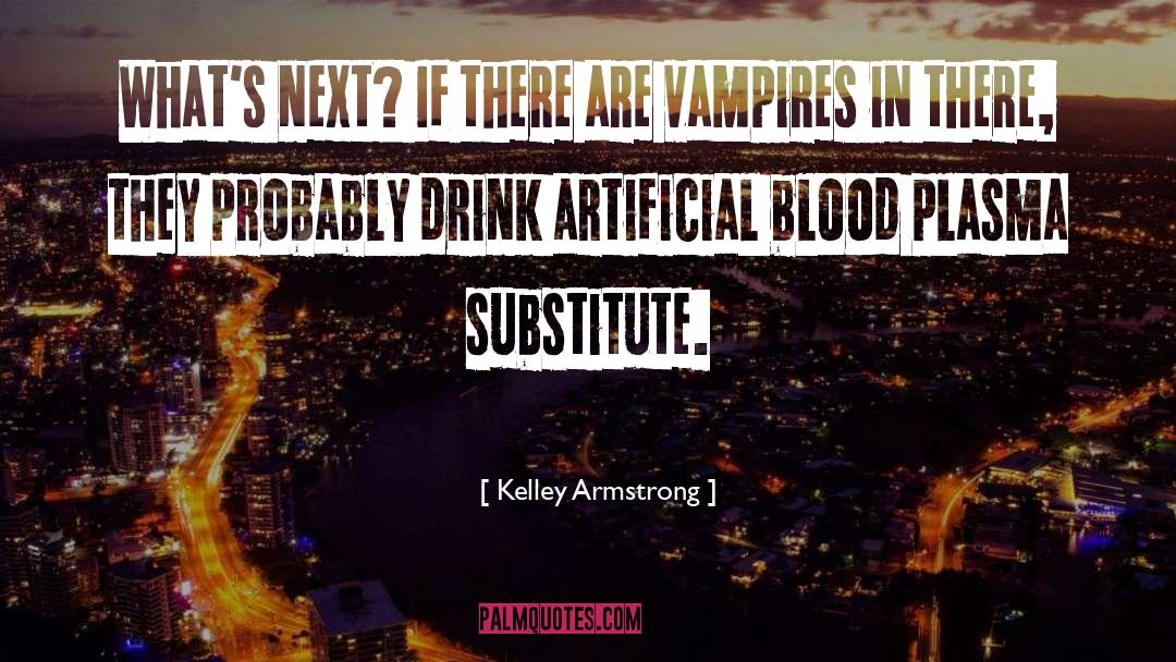 Blood Ties quotes by Kelley Armstrong