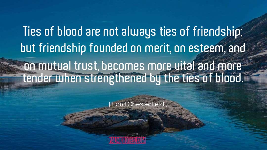 Blood Ties quotes by Lord Chesterfield