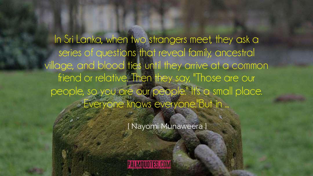 Blood Ties quotes by Nayomi Munaweera