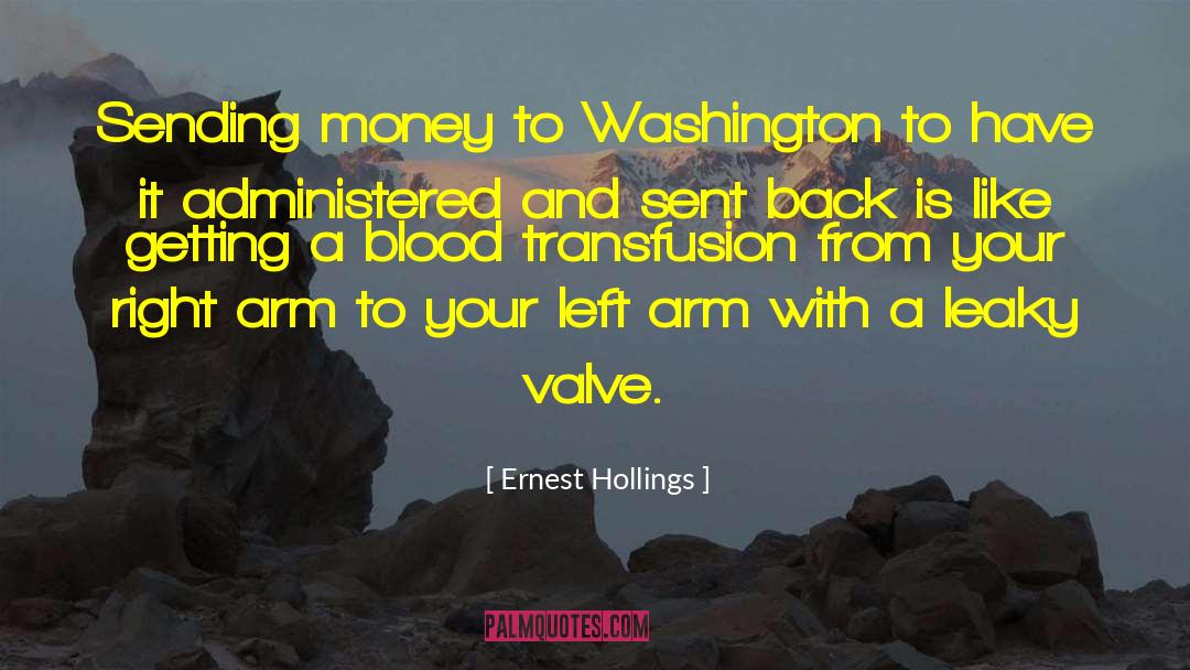 Blood Transfusion quotes by Ernest Hollings