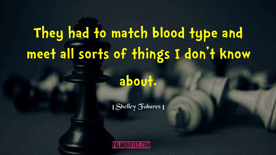 Blood Type quotes by Shelley Fabares