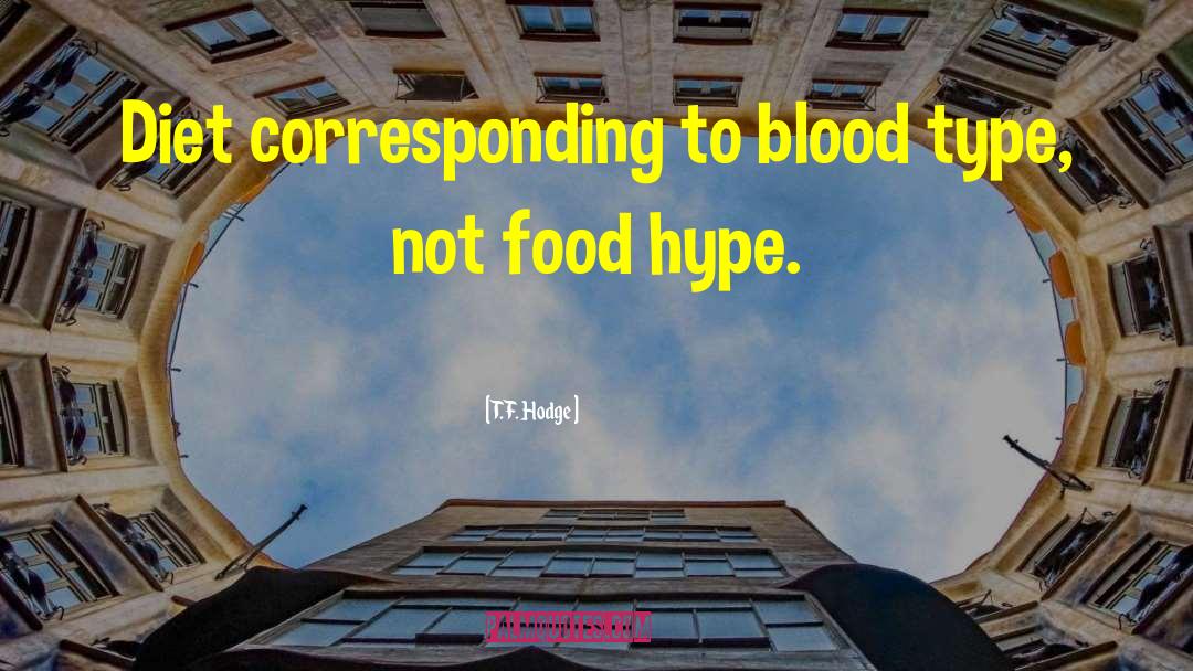 Blood Type quotes by T.F. Hodge