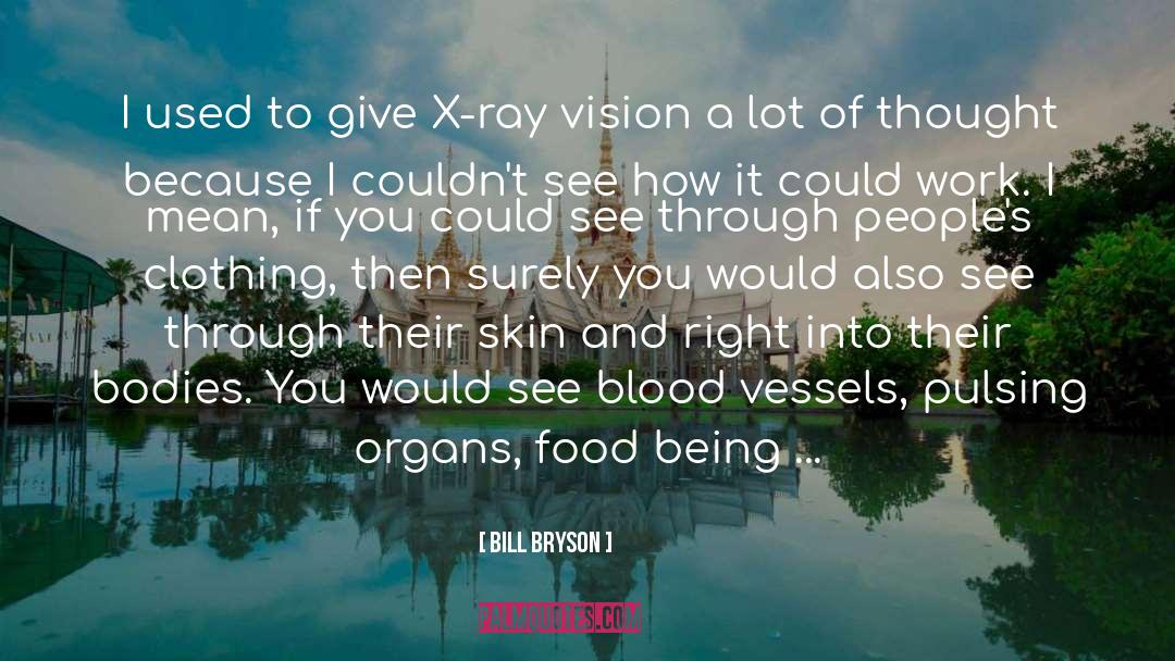 Blood Vessels quotes by Bill Bryson
