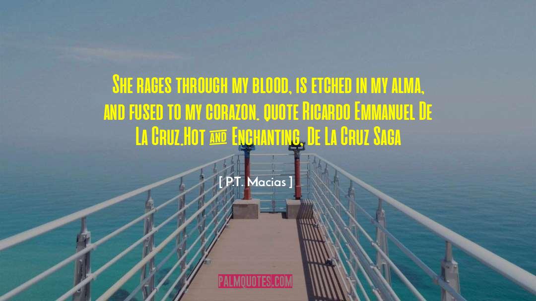 Blood Vine Series quotes by P.T. Macias