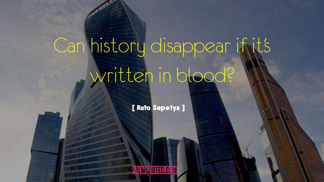 Blood Volume quotes by Ruta Sepetys