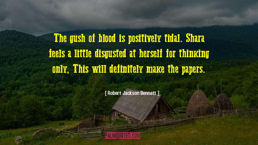Blood Will Tell quotes by Robert Jackson Bennett