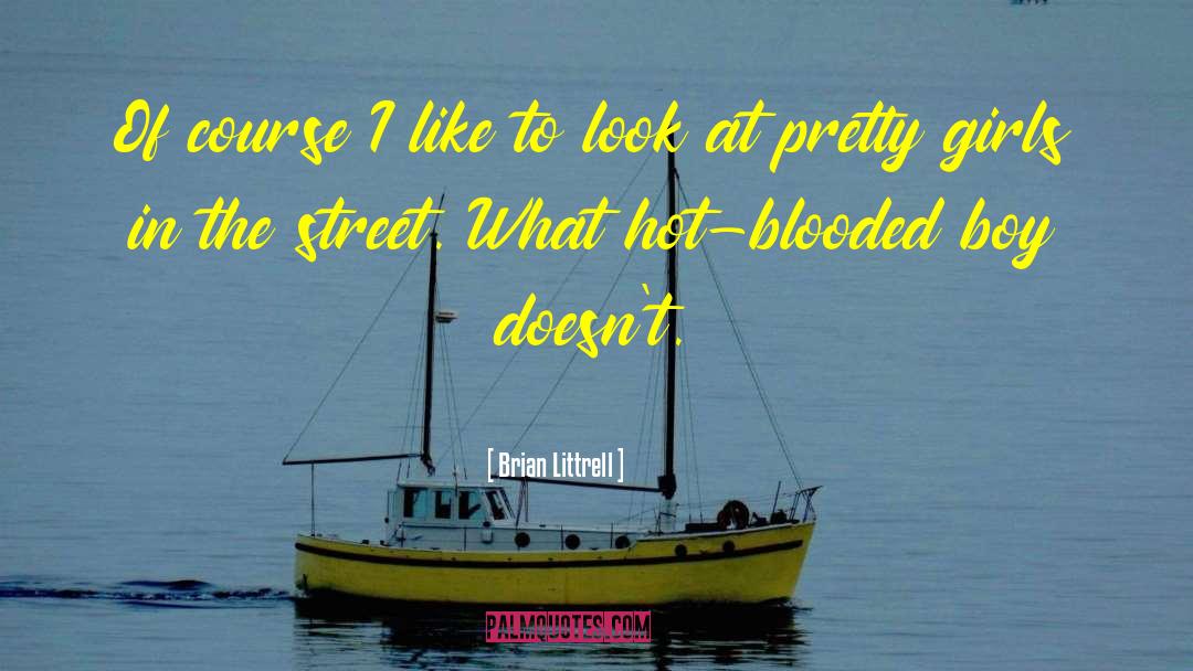 Blooded quotes by Brian Littrell