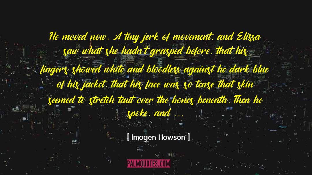 Bloodless quotes by Imogen Howson