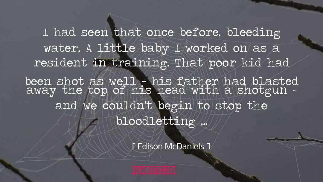 Bloodletting quotes by Edison McDaniels
