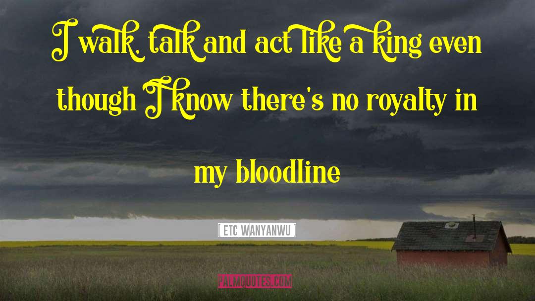 Bloodline quotes by ETC Wanyanwu