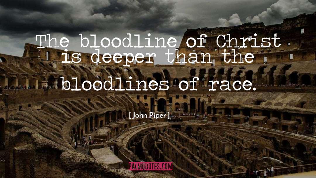Bloodlines quotes by John Piper