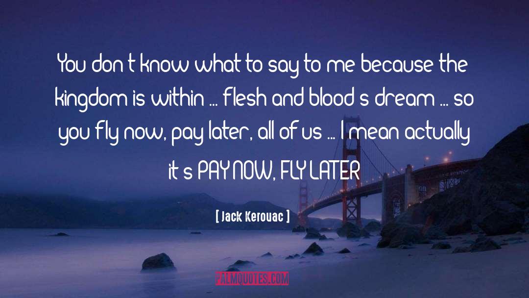 Bloods quotes by Jack Kerouac