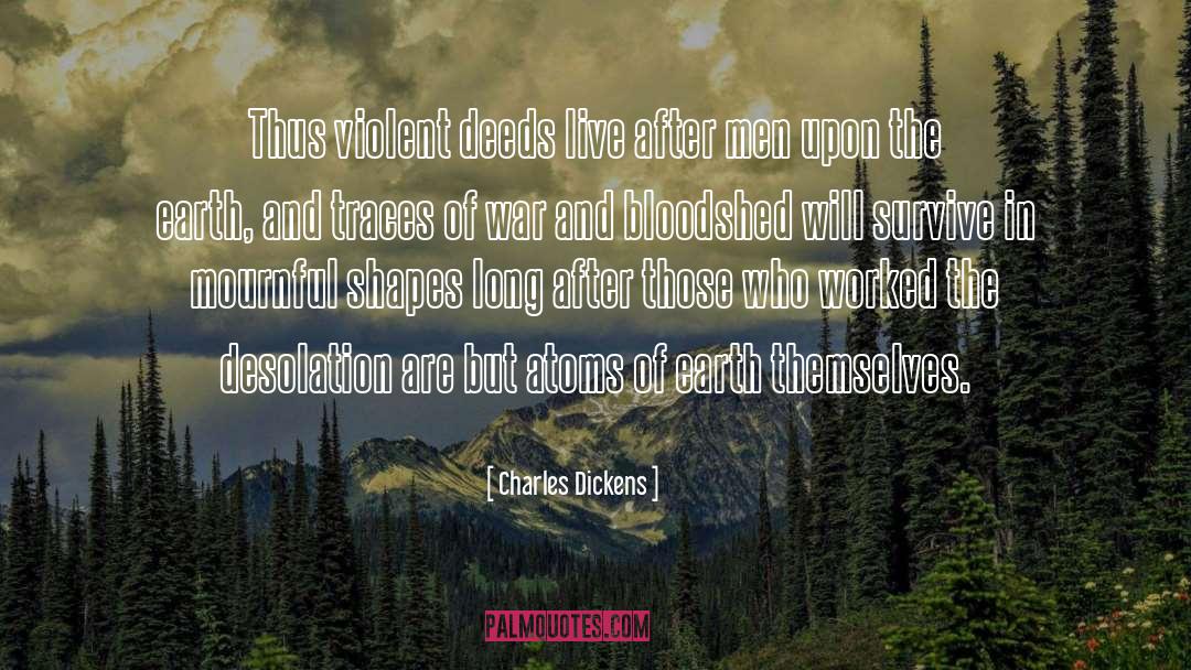 Bloodshed quotes by Charles Dickens