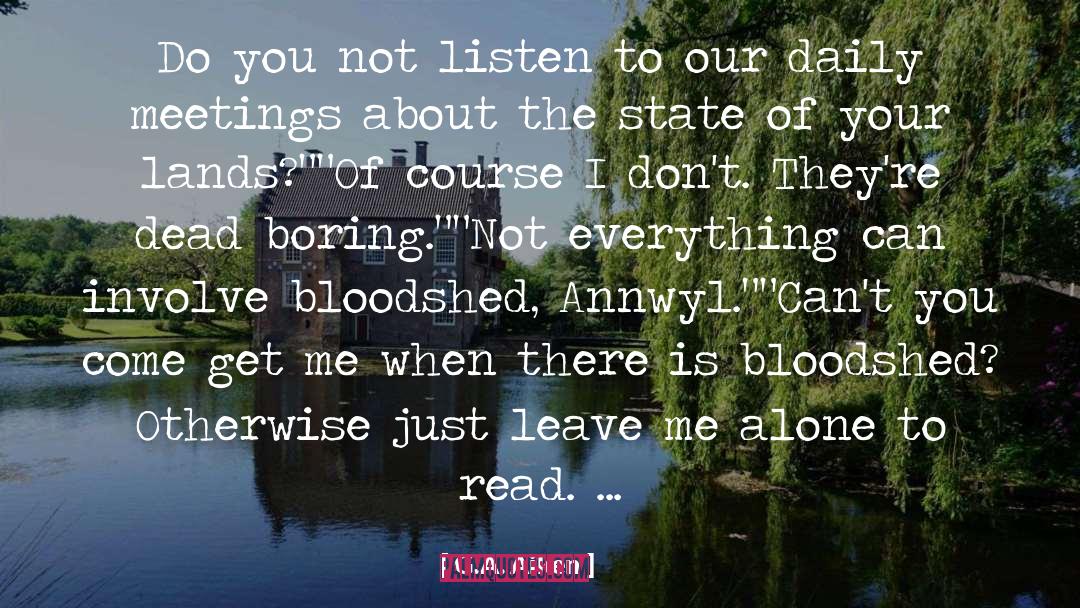 Bloodshed quotes by G.A. Aiken